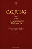 Jung, C: «Zarathustra» di Nietzsche. Seminario tenuto nel 19 Jung, C: «Zarathustra» di Nietzsche. Seminario tenuto nel 19
