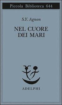 Nel cuore dei mari - Agnon, Shemuel Y.