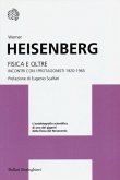 Fisica e oltre. Incontri con i protagonisti 1920-1965