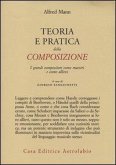 Teoria e pratica della composizione. I grandi compositori come maestri e come allievi Teoria e pratica della composizione. I grandi compositori come maestri e come allievi