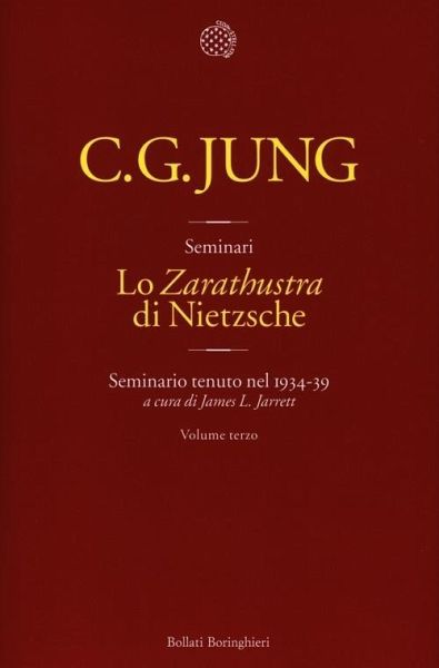 Jung, C: «Zarathustra» di Nietzsche. Seminario tenuto nel 19 Jung, C: «Zarathustra» di Nietzsche. Seminario tenuto nel 19