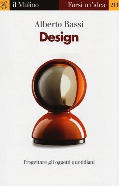 Design. Progettare gli oggetti quotidiani - Bassi, Alberto