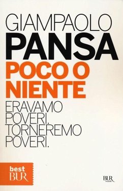 Poco o niente. Eravamo poveri. Torneremo poveri - Pansa, Giampaolo