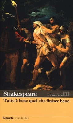 Tutto è bene quel che finisce bene. Testo inglese a fronte - Shakespeare, William Tutto è bene quel che finisce bene. Testo inglese a fronte - Shakespeare, William