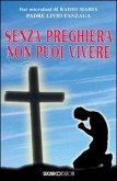 Senza preghiera non puoi vivere Senza preghiera non puoi vivere
