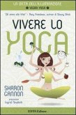 Vivere lo yoga. La dieta dell'illuminazione Vivere lo yoga. La dieta dell'illuminazione