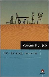 Un arabo buono - Kaniuk, Yoram