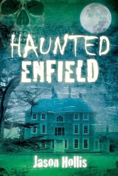 Haunted Enfield - Hollis, Jason