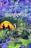 Shabono. Viaggio nel mondo magico e remoto della foresta amazzonica Shabono. Viaggio nel mondo magico e remoto della foresta amazzonica