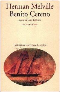 Benito Cereno. Testo inglese a fronte - Melville, Herman Benito Cereno. Testo inglese a fronte - Melville, Herman