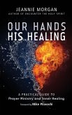 Our Hands, His Healing