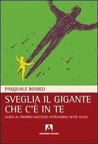 Cover Sveglia il gigante che c'è in te. Guida al proprio successo attraverso sette scale