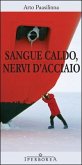Sangue caldo, nervi d'acciaio Sangue caldo, nervi d'acciaio