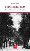 Il viale degli olmi. Racconto di montanari e contrabbandieri Il viale degli olmi. Racconto di montanari e contrabbandieri