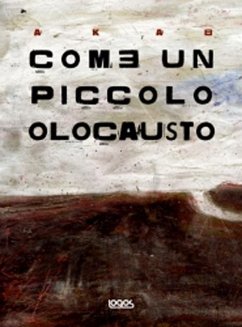 Come un piccolo olocausto - Aka B