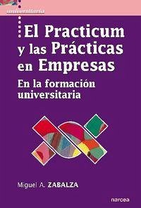 Cover El practicum y las prácticas de empresas : en la formación universitaria