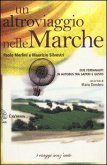 Un altro viaggio nelle Marche. Due terranauti in autobus tra saperi e gusto Un altro viaggio nelle Marche. Due terranauti in autobus tra saperi e gusto