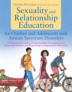 Sexuality and Relationship Education for Children and Adolescents with Autism Spectrum Disorders - Hartman, Davida