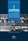 ATS. La scuderia bolognese che sfidò Ferrari ATS. La scuderia bolognese che sfidò Ferrari