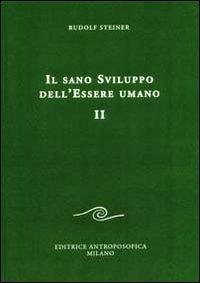 Steiner, R: Sano sviluppo dell'essere umano - Steiner, Rudolf
