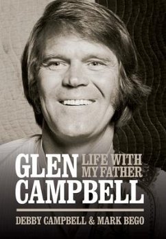 Glen Campbell: Life with My Father - By Debby Campbell & Mark Bego - Campbell, Debby