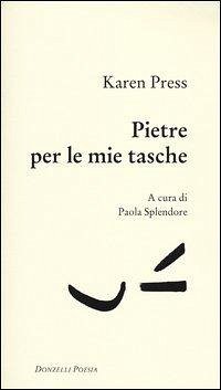 Pietre per le mie tasche. Testo inglese a fronte - Press, Karen