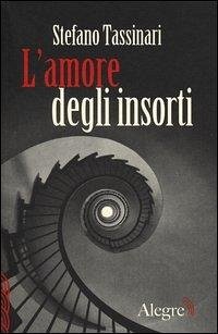 L' amore degli insorti - Tassinari, Stefano