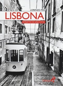 Lisbona. Ritratto di una città - Pini, Lorenzo