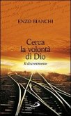 Cerca la volontà di Dio. Il discernimento Cerca la volontà di Dio. Il discernimento