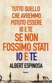 Tutto quello che avremmo potuto essere io e te se non fossimo stati io e te