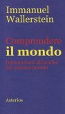 Comprendere il mondo. Introduzione all'analisi dei sistemi-mondo Comprendere il mondo. Introduzione all'analisi dei sistemi-mondo
