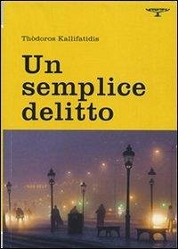 Un semplice delitto - Kallifatidis, Thòdoros
