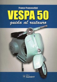Vespa 50. Guida al restauro Cover Vespa 50. Guida al restauro