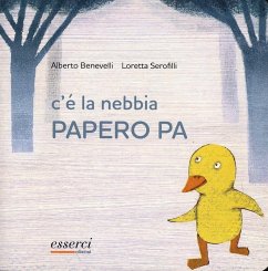 C'è la nebbia Papero Pa - Benevelli, Alberto C'è la nebbia Papero Pa - Benevelli, Alberto