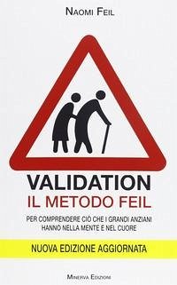 Cover Validation. Il metodo Feil. Per comprendere ciò che i grandi anziani fanno nella mente e nel cuore