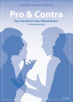 Pro & Contra - Das Handbuch des Debattierens - Rauda, Christian;Proner, Hanna;Proner, Patrick