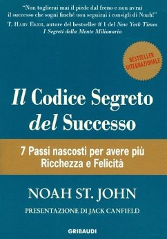 Il codice segreto del successo. 7 passi nascosti per avere più ricchezza e felicità - St. John, Noah