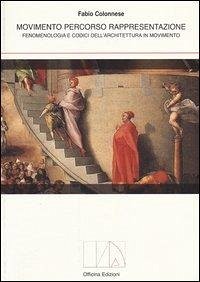 Cover Movimento percorso rappresentazione. Fenomenologia e codici dell'architettura in movimento
