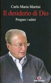 Il desiderio di Dio. Pregare i Salmi Il desiderio di Dio. Pregare i Salmi