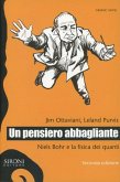 Un pensiero abbagliante. Niels Bohr e la fisica dei quanti Un pensiero abbagliante. Niels Bohr e la fisica dei quanti