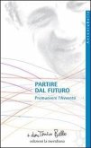 Partire dal futuro. Promuovere l'Avvento Partire dal futuro. Promuovere l'Avvento
