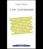 I due cristianesimi I due cristianesimi