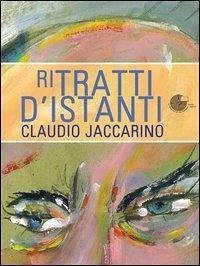 Ritratti d'istanti - Jaccarino, Claudio