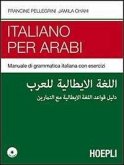Italiano per arabi. Manuale di grammatica italiana con esercizi