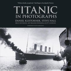 Titanic in Photographs - Klistorner, Daniel; Hall, Steve; Beveridge, Bruce