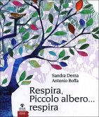 Respira, piccolo albero... respira Respira, piccolo albero... respira