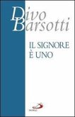 Il Signore è Uno. Meditazioni Il Signore è Uno. Meditazioni