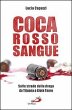 Coca rosso sangue. Sulle strade della... - Bild 1