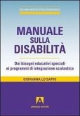 Manuale sulla disabilità. Dai bisogni educativi speciali ai programmi di integrazione scolastica