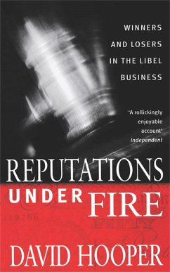 Reputations Under Fire: Winners and Losers in the Libel Business. David Hooper - Hooper, David